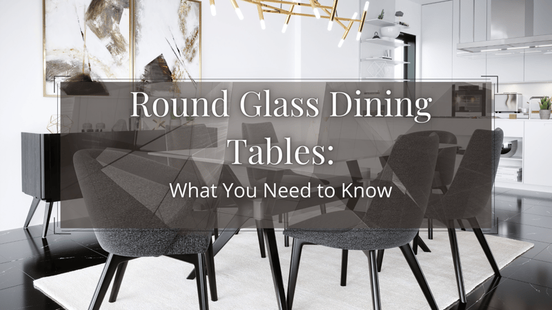 What You Need to Know About Round Glass Dining Tables