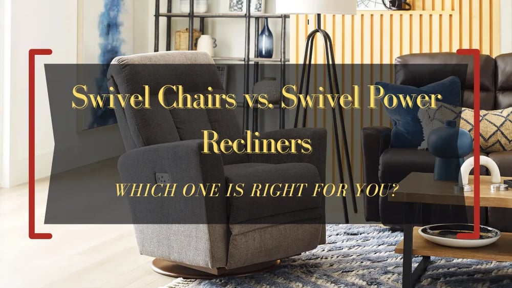 Swivel Chair vs Swivel Power Recliners