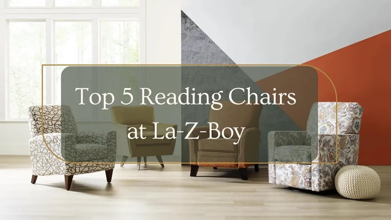Top 5 Reading Chairs at La-Z-Boy Ottawa & Kingston