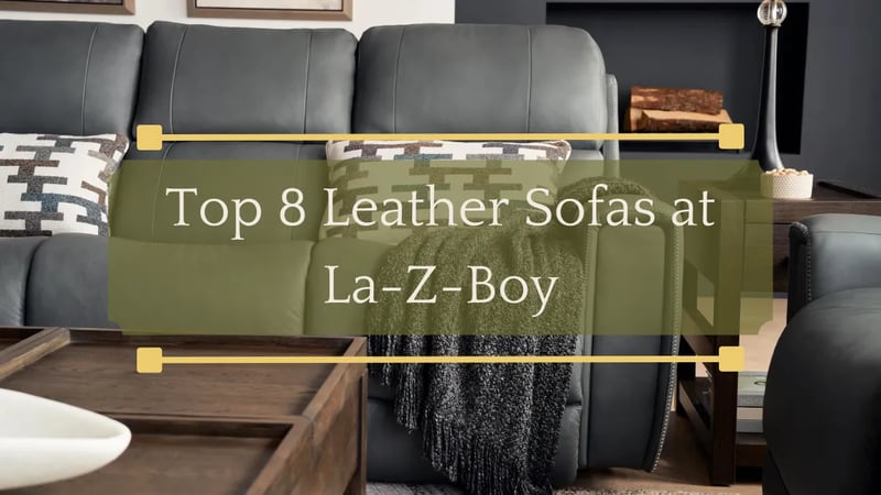 Top 8 Leather Sofas at La-Z-Boy Ottawa & Kingston