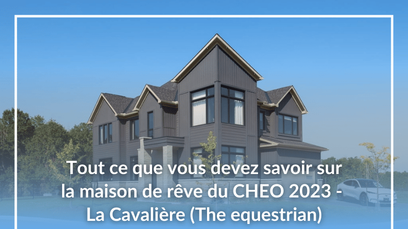Tout ce que vous devez savoir sur la maison de rêve du CHEO 2023 - La Cavalière (The equestrian)