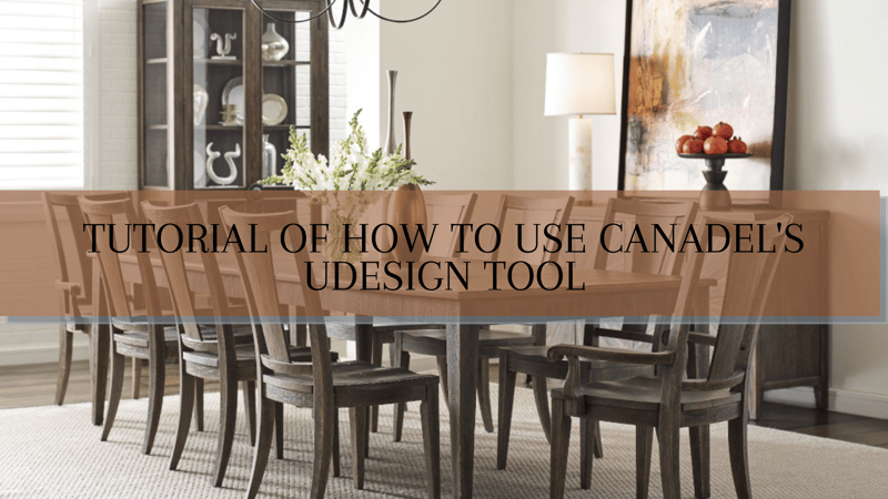 Tutorial of How to Use Canadel's Custom Dining UDesign Tool