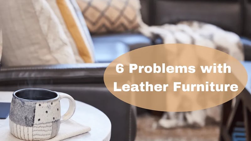 How to Fix Leather Furniture: 6 Common Problems and Solutions