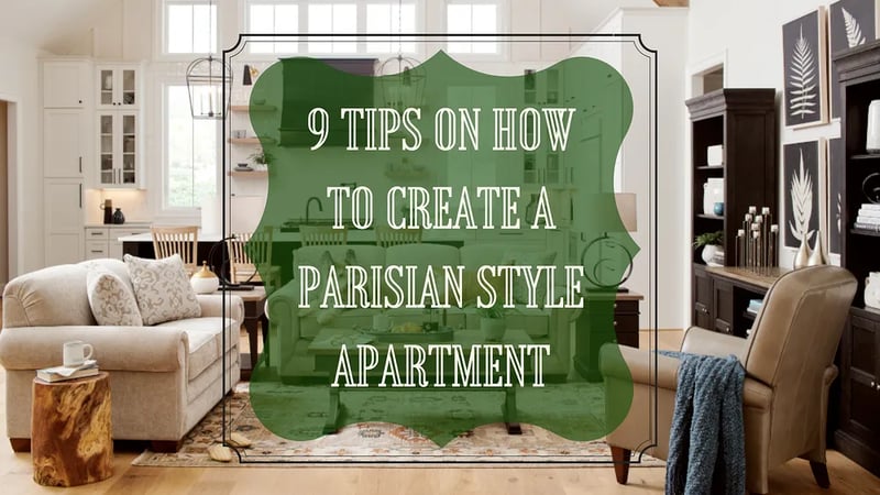 9 Tips On How to Design a Parisian Style Apartment