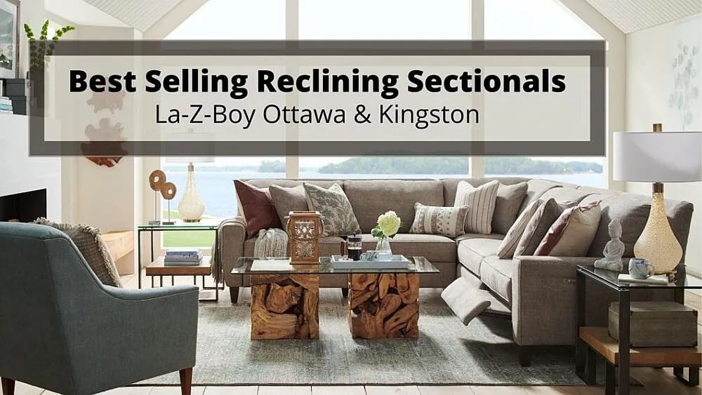 5 Best Selling Reclining Sectionals at La-Z-Boy Ottawa & Kingston