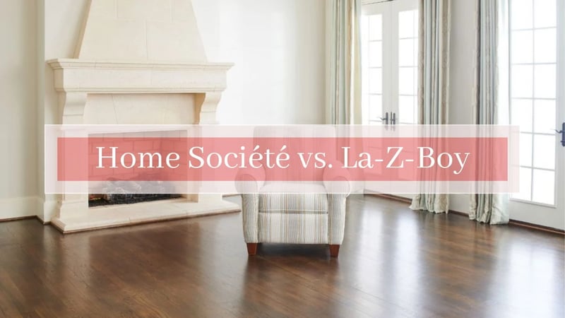 Home Société vs. La-Z-Boy: A Comparison of Ottawa Furniture Retailers