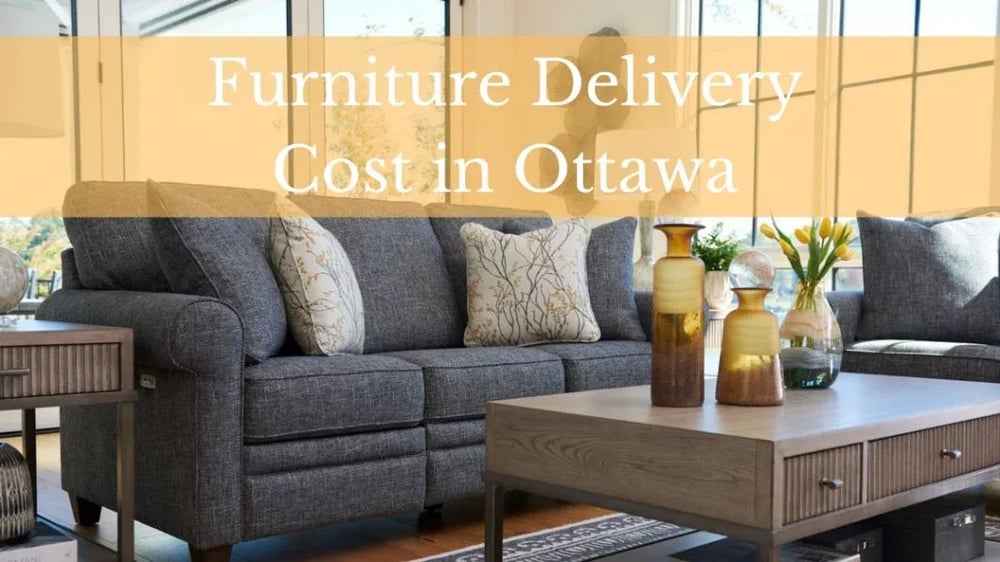 How Much Does Furniture Delivery Cost in Ottawa?