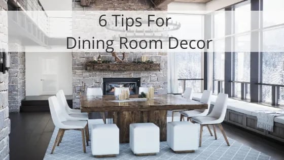 How to Decorate your Dining Room: 6 Simple Tips to Follow