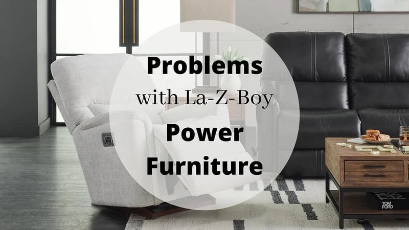 5 Problems with La-Z-Boy Power Recliners