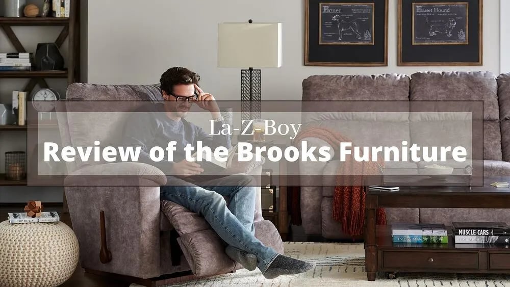 Review of the La-Z-Boy Brooks Furniture Family: Recliner, Loveseat, Sofa