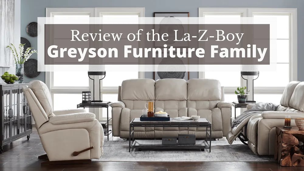 Review of the La-Z-Boy Greyson Furniture Family: Recliner, Loveseat, & Sofa