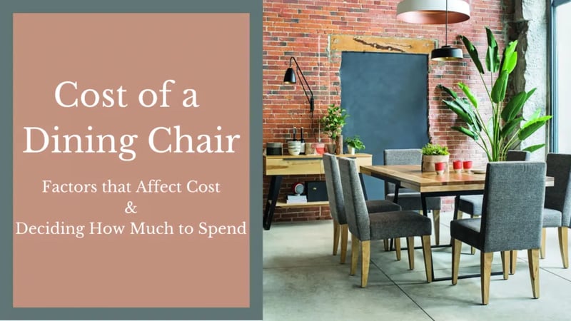 The Cost of Dining Room Chairs: Factors that Affect Cost & Deciding How Much to Spend