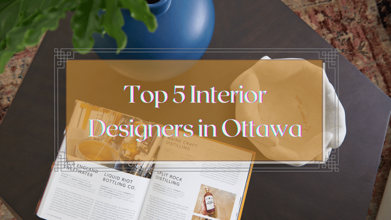 Top 5 Home Interior Designers in Ottawa