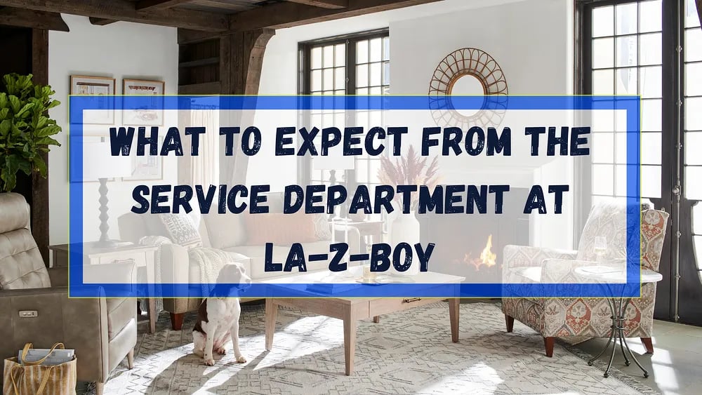 What to Expect From the Service Department at La-Z-Boy Ottawa & Kingston