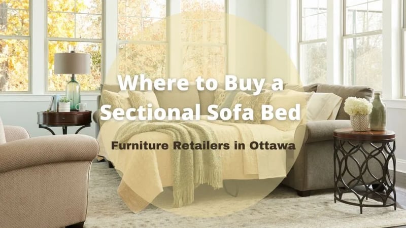 Where to Find a Sofa Bed Sectional In Ottawa, Ontario