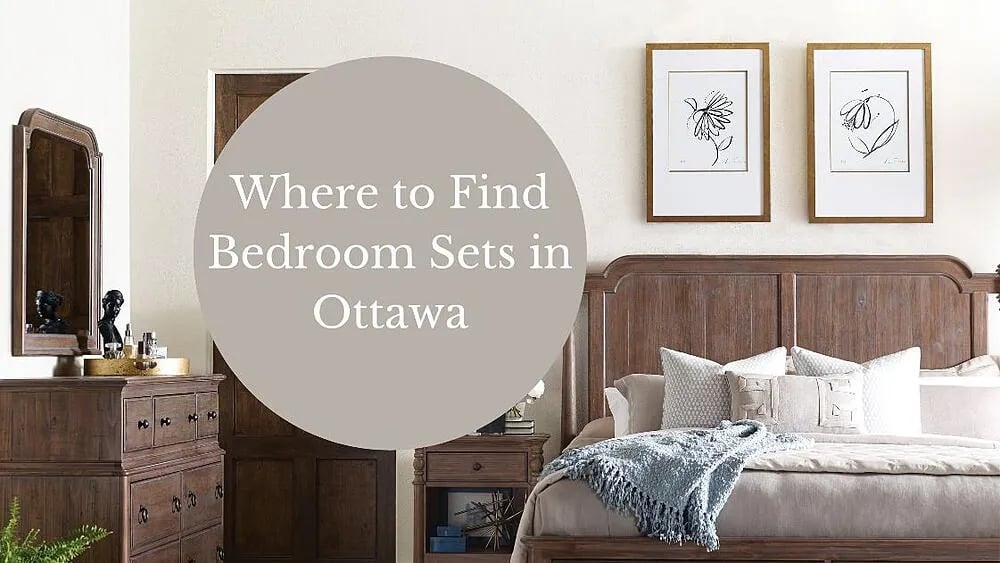 Where to Find a Bedroom Set in Ottawa: 4 Local Retailers to Check Out