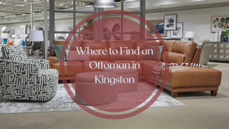 Where to Find an Ottoman in Kingston, Ontario