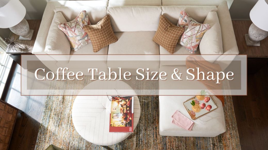How To Choose The Right Size Shape Coffee Table For Your Living Space Size Shape Coffee Table, Coffee Table Length For Loveseat