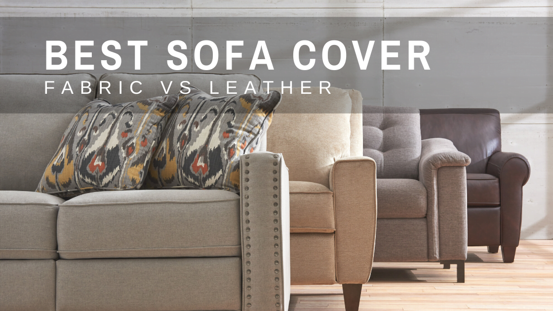 Sofa Leather Vs Fabric, How To Cover A Leather Recliner Sofa With Fabric