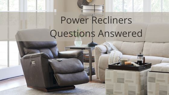 Top 7 La-Z-Boy Power Recliner Questions Answered - La-Z-Boy of Ottawa /  Kingston