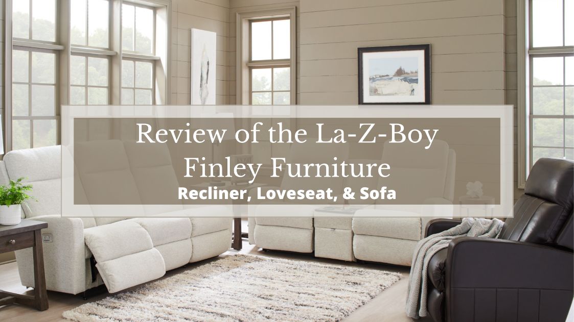 Review of the LaZBoy Finley Furniture Family Recliner, Loveseat