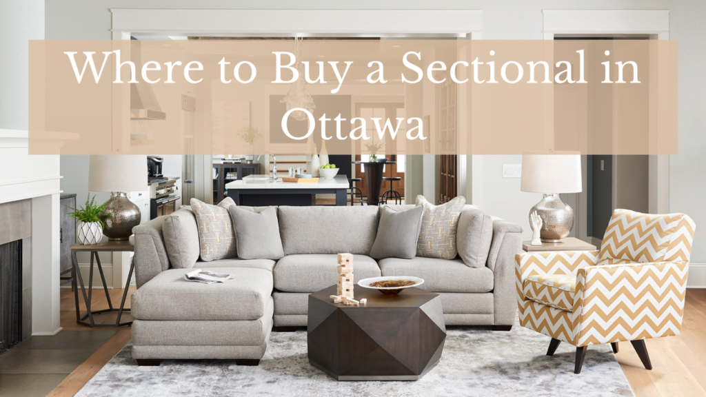 Where to Buy a Sectional in Ottawa? LaZBoy of Ottawa / Kingston
