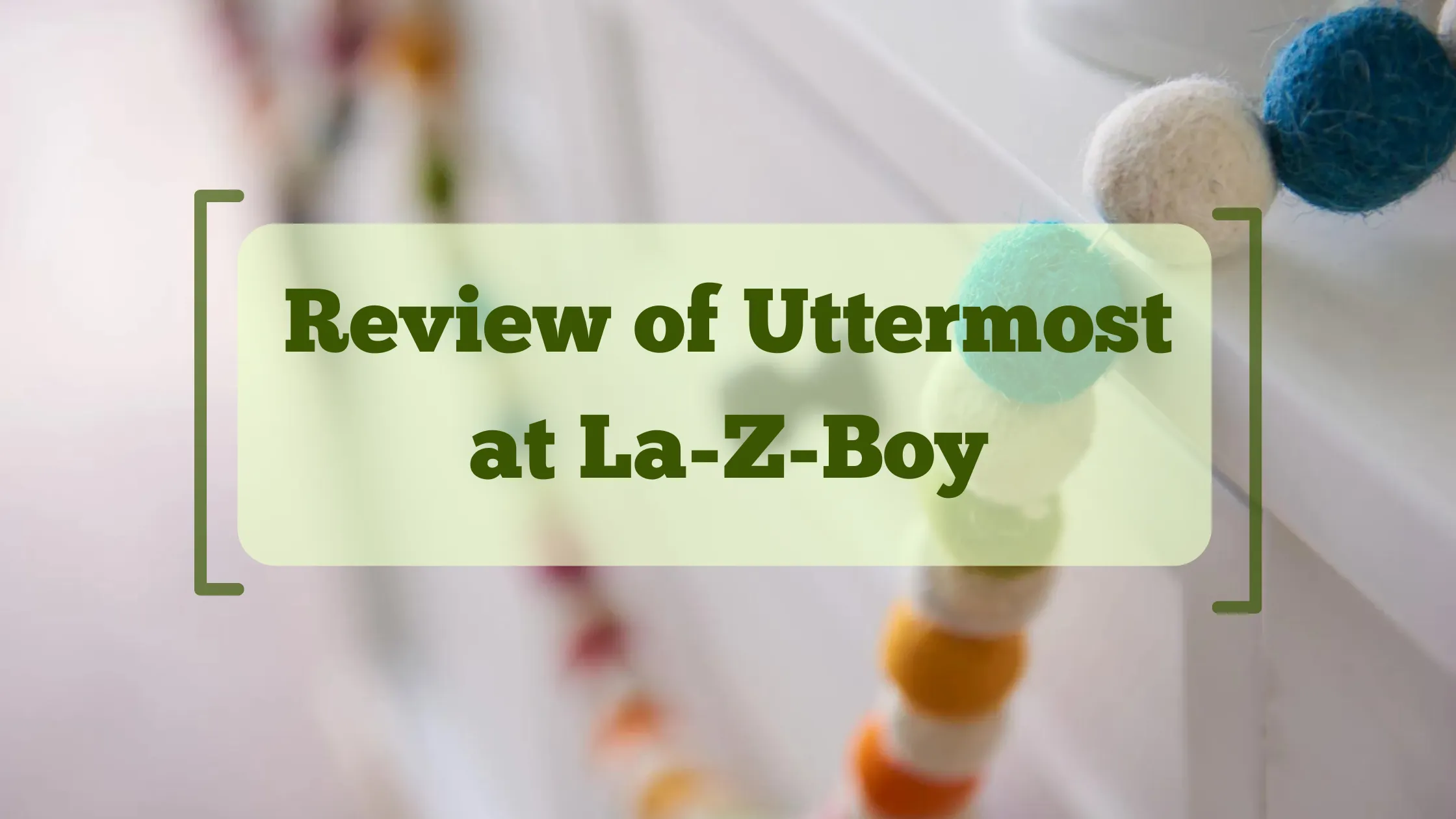 Review of Uttermost Home Decor at La-Z-Boy Ottawa & Kingston