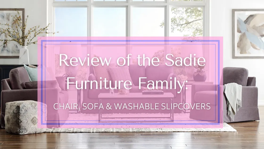 Review of the Sadie Furniture Family Featured Image