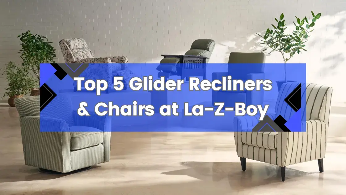 Top 5 Best Glider Recliners & Chairs at La-Z-Boy Ottawa, Gatineau ...