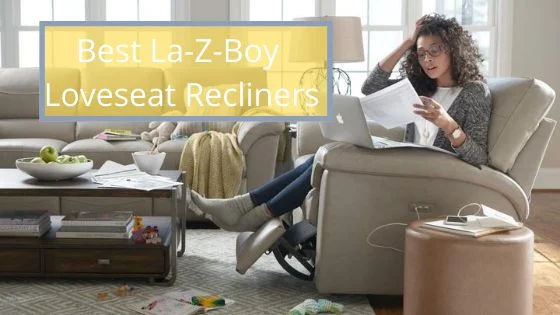 5 Best Selling La-Z-Boy reclining Loveseats