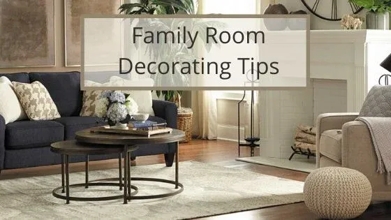 5 Tips For Decorating Your Family Room