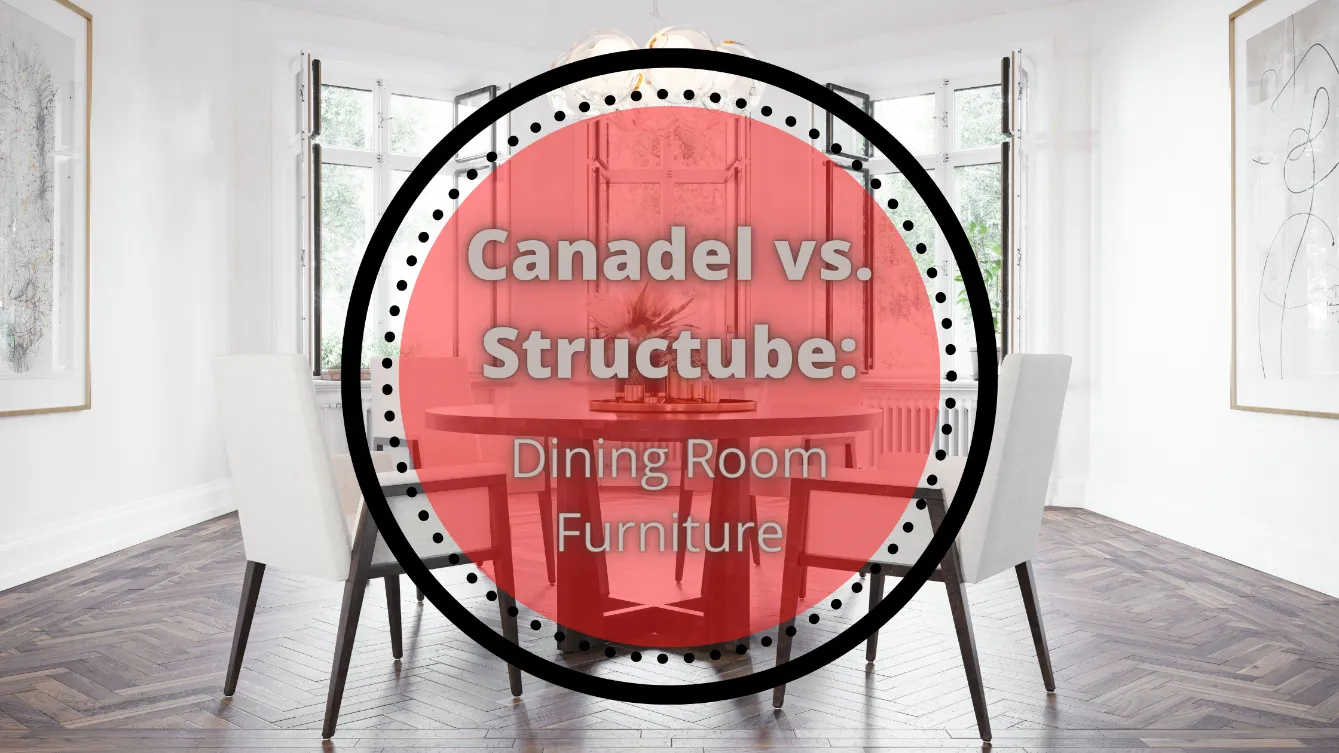 Canadel vs. Structube: Dining Room Furniture