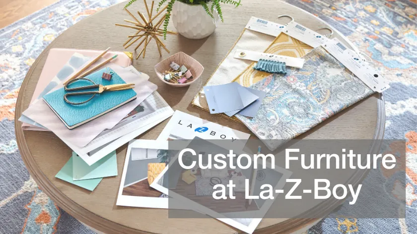 Custom Furniture at La-Z-Boy: What to Expect