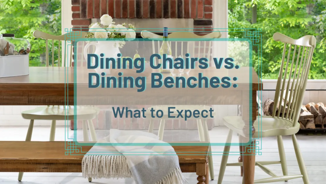 Dining Chairs vs. Dining Benches: Which is Best for Your Dining Room?