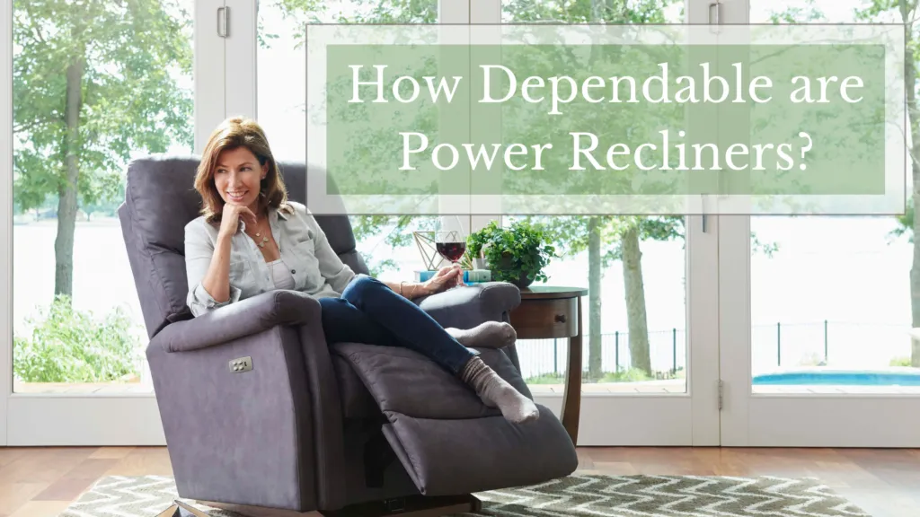 How Dependable are Power Recliners?