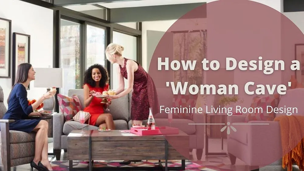 7 Expert Tips on How to Design a ‘Woman Cave’: Feminine Living Room Design