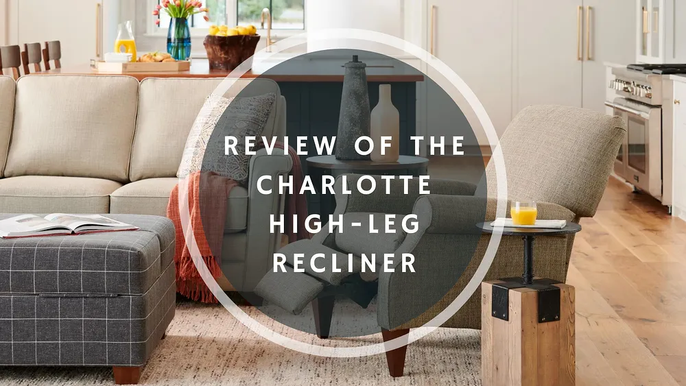 Review of La-Z-Boy’s Charlotte High-Leg Reclining Chair