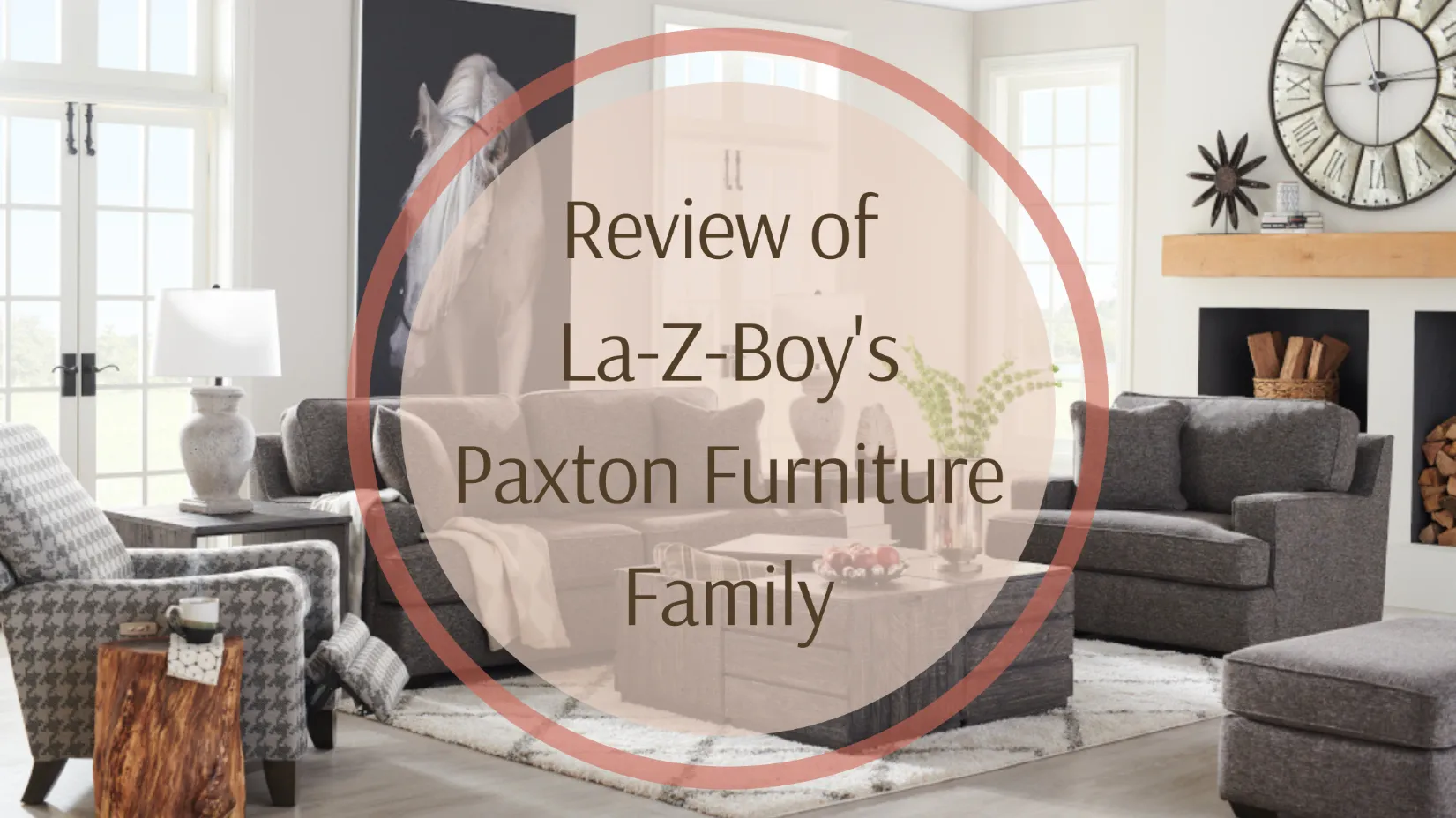 Review of the La-Z-Boy Paxton Furniture Family: Chair, Loveseat, Sofa & Sectional