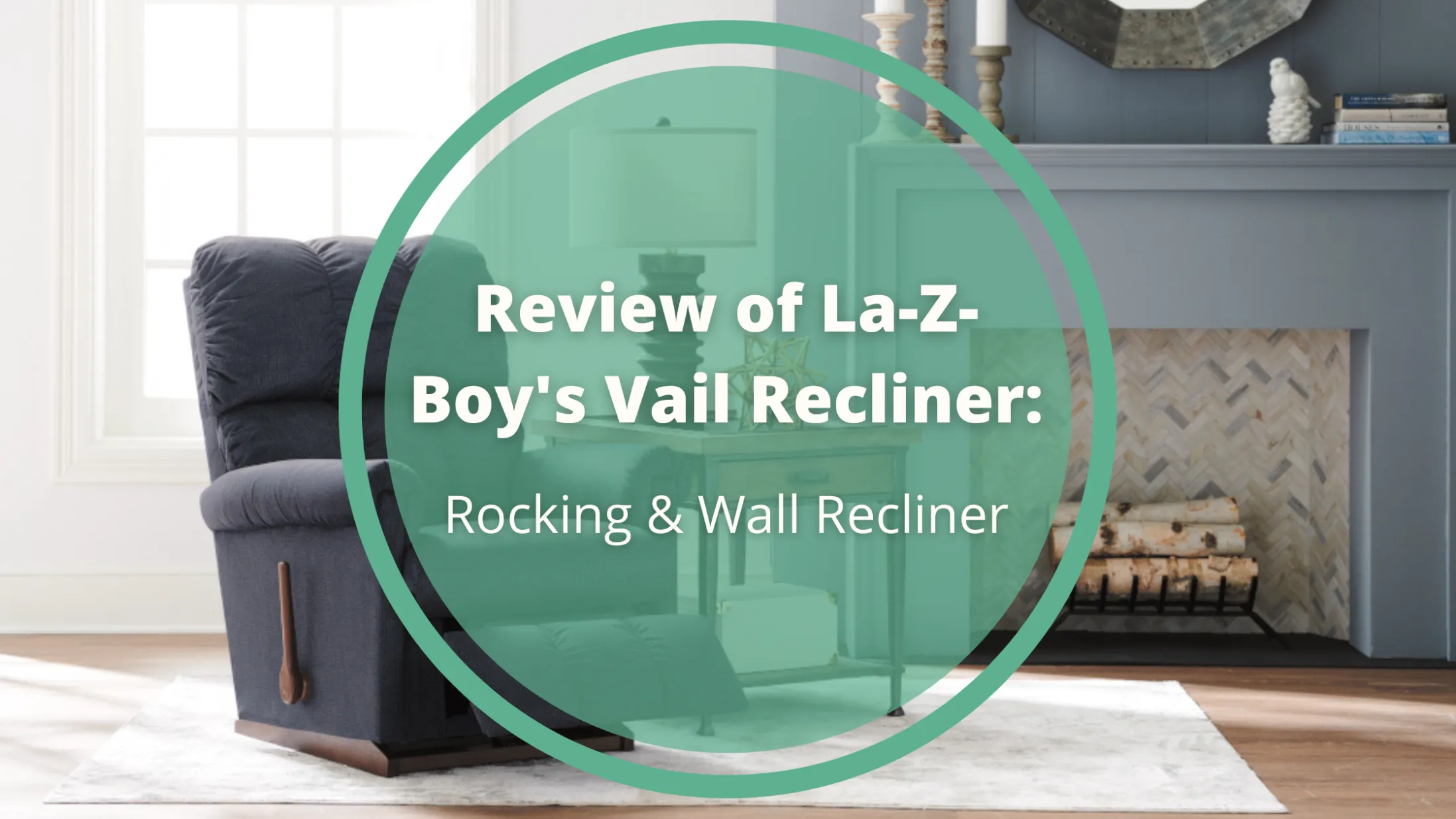Review of La-Z-Boy’s Vail Recliner: Rocking & Wall Recliner