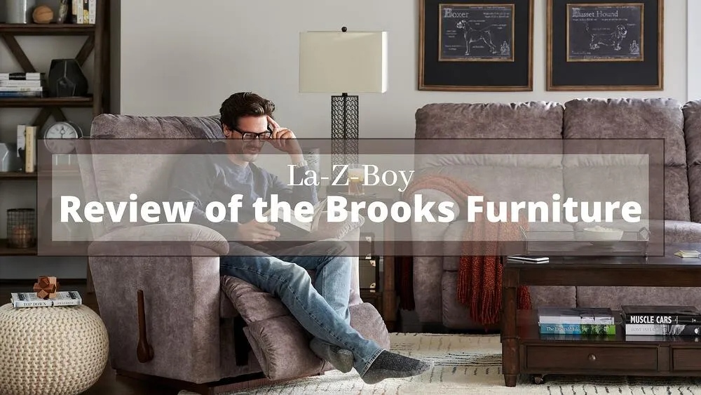 Review of the La-Z-Boy Brooks Furniture Family: Recliner, Loveseat, Sofa