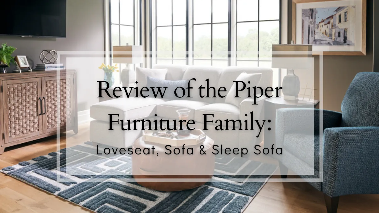 Review of La-Z-Boy's Piper Furniture Family: Loveseat, Sofa & Sleep Sofa