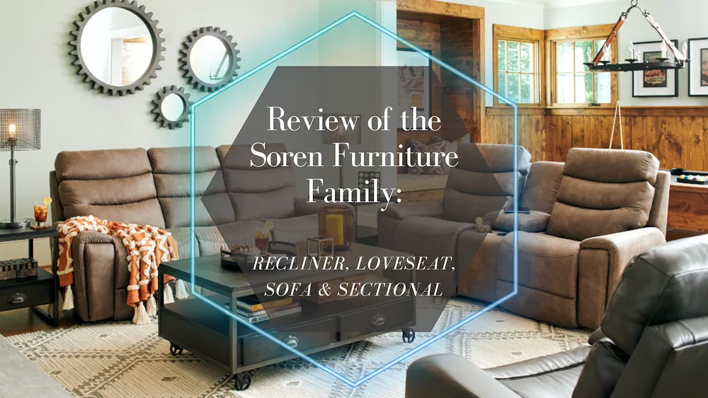 Review of the La-Z-Boy Soren Furniture Family: Recliner, Loveseat, Sofa & Sectional