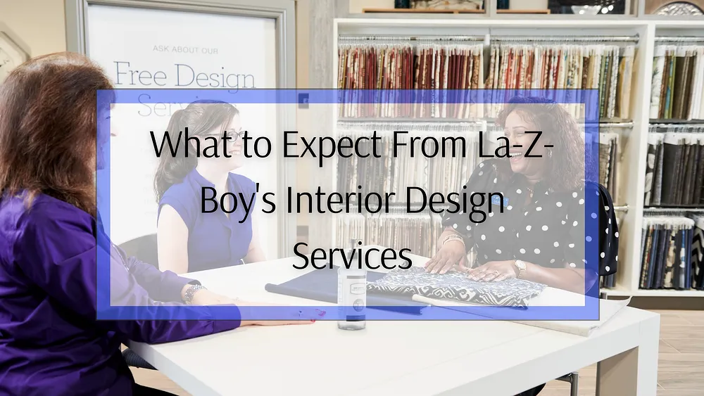 What to Expect From La-Z-Boy's Interior Design Services