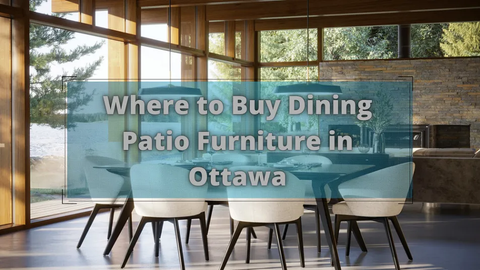 Where to Find Dining Patio Furniture in Ottawa