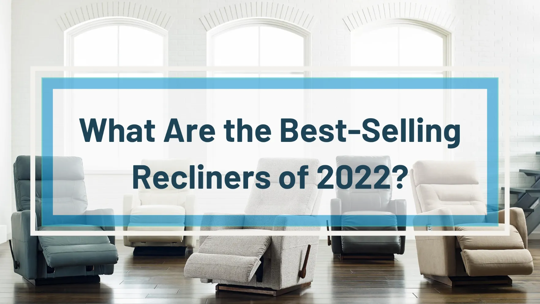 The 5 Best-Selling La-Z-Boy Recliners in 2022 - Ottawa & Kingston
